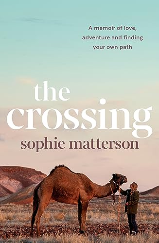 The Crossing: A Memoir of Love, Adventure and Finding Your Own Path