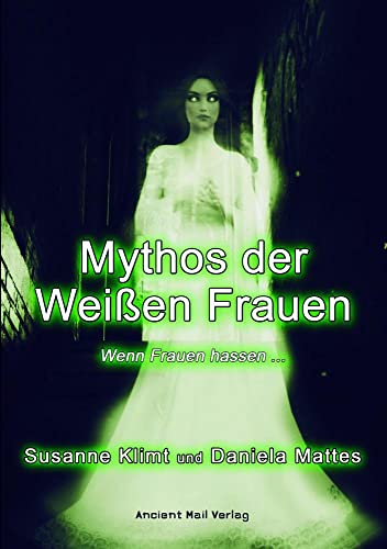 Mythos der Weißen Frauen: Wenn Frauen hassen ...