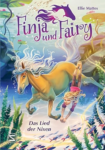 Finja und Fairy - Das Lied der Nixen: Band 3 der Kinderbuchreihe voller Fantasie, magischer Pferde und wahrgewordener Träume Finja und Fairy - Das Lied der Nixen: Band 3 der Kinderbuchreihe voller Fantasie, magischer Pferde und wahrgewordener Träume