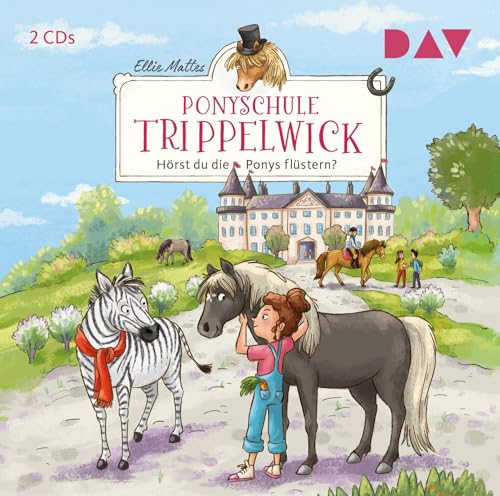 Ponyschule Trippelwick – Teil 1: Hörst du die Ponys flüstern?: Lesung mit Musik mit Gabrielle Pietermann (2 CDs)