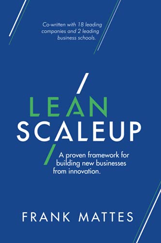 Lean Scaleup: A proven framework for building new businesses from innovation. Lean Scaleup: A proven framework for building new businesses from innovation.