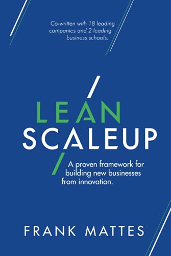 Lean Scaleup: A proven framework for building new businesses from innovation. Lean Scaleup: A proven framework for building new businesses from innovation.