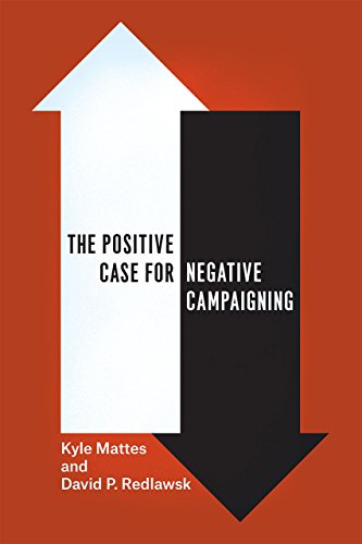 The Positive Case for Negative Campaigning von University of Chicago Press