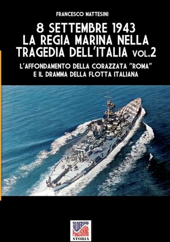 8 settembre 1943: la Regia Marina nella tragedia dell'Italia - Vol. 2 von Luca Cristini Editore (Soldiershop)