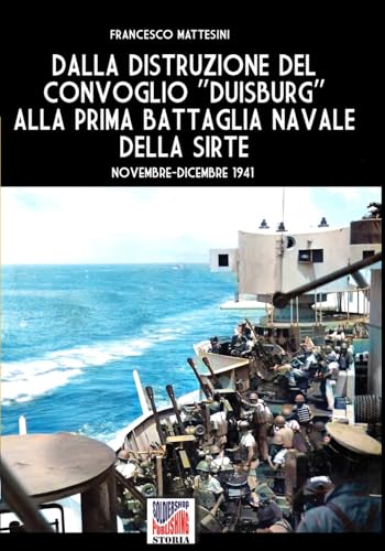 Dalla distruzione del convoglio «Duisburg» alla prima battaglia della Sirte Dalla distruzione del convoglio «Duisburg» alla prima battaglia della Sirte von Luca Cristini Editore (Soldiershop)