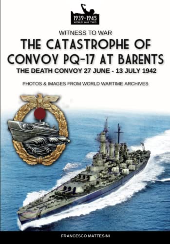 The catastrophe of convoy PQ.17 at Barents: The death convoy. 27 June - 13 July 1942 The catastrophe of convoy PQ.17 at Barents: The death convoy. 27 June - 13 July 1942 von Luca Cristini Editore (Soldiershop)