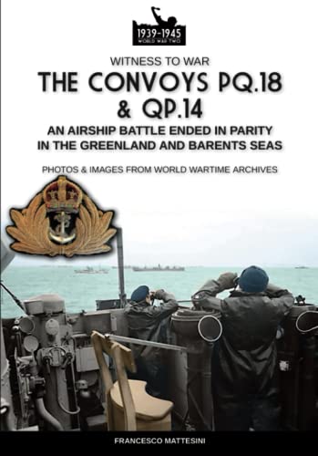 The convoys PQ.18 & QP.14: An airship battle ended in parity in the Greenland and Barents seas The convoys PQ.18 & QP.14: An airship battle ended in parity in the Greenland and Barents seas