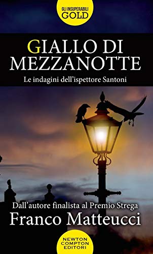 Giallo di mezzanotte. Le indagini dell'ispettore Santoni (Gli insuperabili Gold, Band 146) von Newton Compton Editori