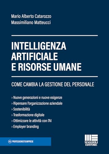 Intelligenza Artificiale e risorse umane. Come cambia la gestione del personale (Professionisti & Imprese) von Maggioli Editore