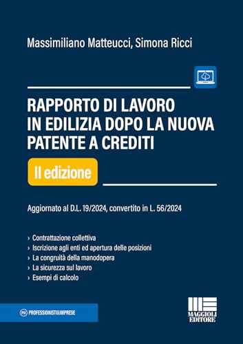 Rapporto di lavoro in edilizia dopo la nuova patente a punti. Aggiornato al D.L. 19/2024, convertito in L. 56/2024 (Professionisti & Imprese) von Maggioli Editore