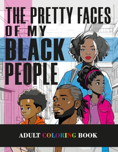 The Pretty Face of my Black People: giving life and color to each page, ideal for the contemporary adult von Independently published