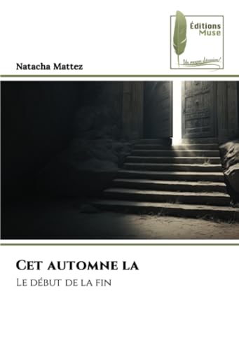 Cet automne la: Le début de la fin von Éditions Muse