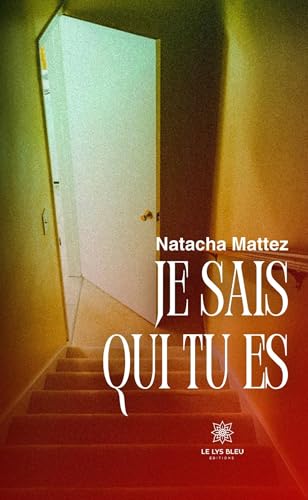 Je sais qui tu es von LE LYS BLEU EDITIONS SAS