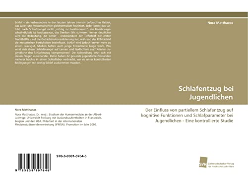 Schlafentzug bei Jugendlichen: Der Einfluss von partiellem Schlafentzug auf kognitive Funktionen und Schlafparameter bei Jugendlichen - Eine kontrollierte Studie Schlafentzug bei Jugendlichen: Der Einfluss von partiellem Schlafentzug auf kognitive Funktionen und Schlafparameter bei Jugendlichen - Eine kontrollierte Studie