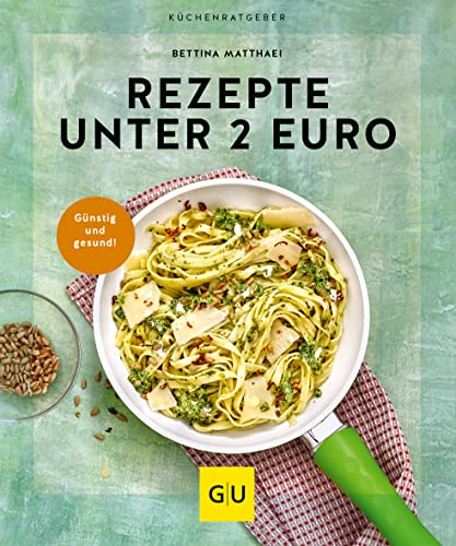 Rezepte unter 2 Euro: Gesund genießen für wenig Geld (GU Küchenratgeber)