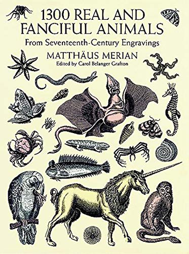 1300 Real and Fanciful Animals (Dover Pictorial Archives): From Seventeenth-Century Engravings (Dover Pictorial Archive Series) von Dover Publications