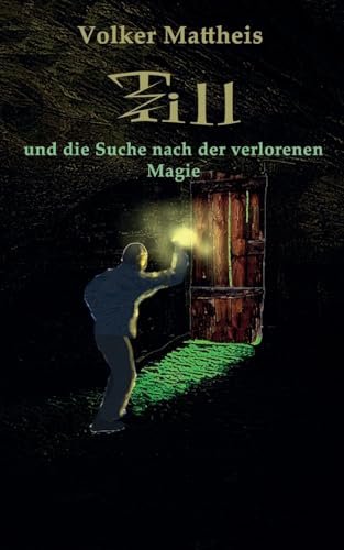 Till und die Suche nach der verlorenen Magie (Till und die verschollenen im Nichts) von BoD – Books on Demand