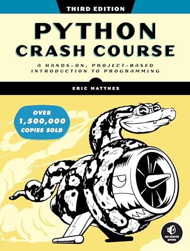 Python Crash Course, 3rd Edition: A Hands-On, Project-Based Introduction to Programming von No Starch Press