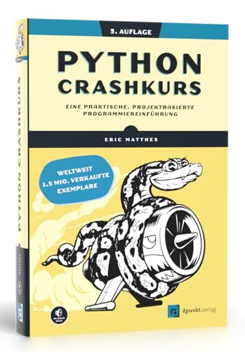 Python Crashkurs: Eine praktische, projektbasierte Programmiereinführung von dpunkt.verlag GmbH