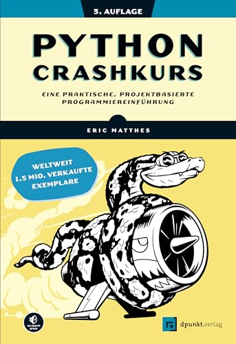 Python Crashkurs: Eine praktische, projektbasierte Programmiereinführung von dpunkt.verlag GmbH