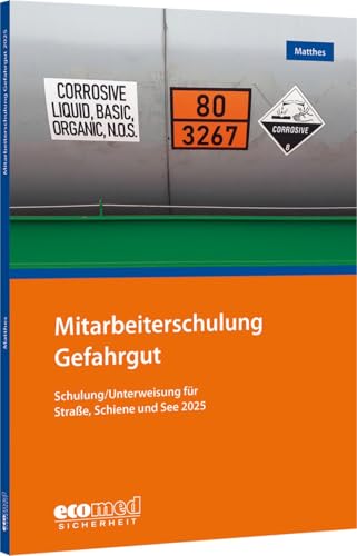 Mitarbeiterschulung Gefahrgut: Schulung/Unterweisung 2025 nach GGVSEB und ADR/RID/IMDG-Code - Teilnehmerunterlagen (Broschüre) von ecomed Sicherheit
