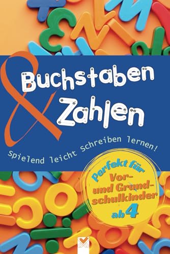 Buchstaben & Zahlen Übungsheft: mehr als 200 Seiten um spielend leicht Schreiben zu lernen. Buchstaben und Zahlen zum Nachzeichnen und Schreiben üben, perfekt zur Frühförderung und die Vorschule Buchstaben & Zahlen Übungsheft: mehr als 200 Seiten um spielend leicht Schreiben zu lernen. Buchstaben und Zahlen zum Nachzeichnen und Schreiben üben, perfekt zur Frühförderung und die Vorschule von Independently published