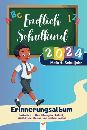 Endlich Schulkind 2024 - Meine spannende Reise durch das erste Schuljahr!: Erinnerungsbuch zur Einschulung, Geschenk für die Schultüte, erster Schultag (1) von Independently published