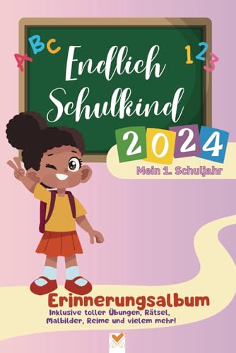 Endlich Schulkind 2024 - Meine spannende Reise durch das erste Schuljahr!: Erinnerungsbuch zur Einschulung, Geschenk für die Schultüte, erster Schultag (2) von Independently published