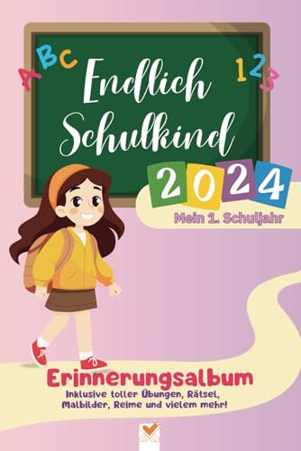 Endlich Schulkind 2024 - Meine spannende Reise durch das erste Schuljahr!: Erinnerungsbuch zur Einschulung, Geschenk für die Schultüte, erster Schultag (3) von Independently published