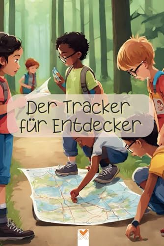 Tracker für Entdecker: mache dich auf die Suche und entdecke bei jedem Ausflug viele spannende Dinge! Kannst du alle Rätsel lösen? Tracker für Entdecker: mache dich auf die Suche und entdecke bei jedem Ausflug viele spannende Dinge! Kannst du alle Rätsel lösen? von Independently published