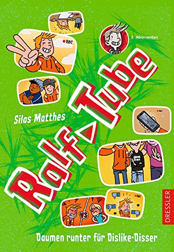 RalfTube 2. Daumen runter für Dislike-Disser: Lustige Fortsetzung der Kinderbuch-Reihe ab 10 Jahren rund um das spannende Leben eines YouTubers von Dressler