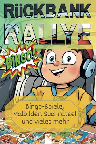 Rückbank-Rallye: Die ultimative Lösung gegen Reisefrust für Kinder ab 5 Jahren: Die perfekte Begleitung für Familienausflüge im Auto oder mit der Bahn. Bingo, Malbilder, Rätsel und vieles mehr. Rückbank-Rallye: Die ultimative Lösung gegen Reisefrust für Kinder ab 5 Jahren: Die perfekte Begleitung für Familienausflüge im Auto oder mit der Bahn. Bingo, Malbilder, Rätsel und vieles mehr. von Independently published