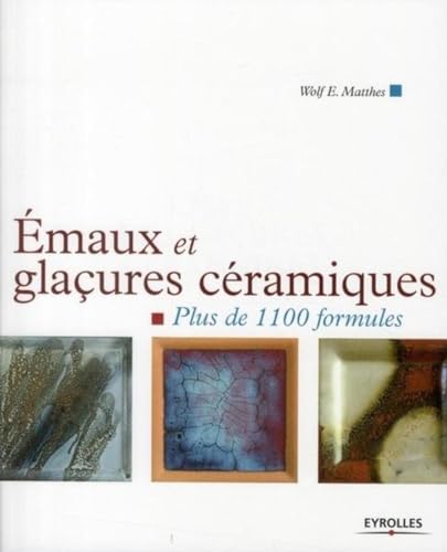 Emaux et glaçures céramiques : Plus de 1100 formules