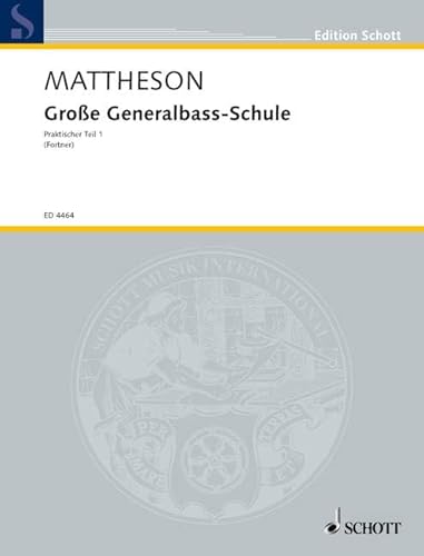 Große Generalbass-Schule: Oder: Der exemplarischen Organistenprobe (Edition Schott) von Schott Music Distribution