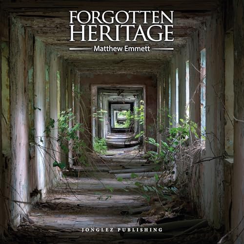 Forgotten Heritage (Jonglez Photo Books) von Jonglez Publishing