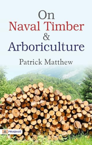 On Naval Timber and Arboriculture von Anson Street Press