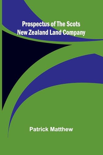 Prospectus of the Scots New Zealand Land Company von Alpha Edition
