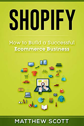 Shopify: How to Build a Successful Ecommerce Business von Platinum Press LLC