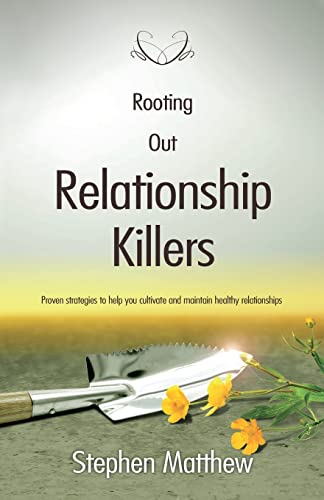 Rooting Out Relationship Killers: Proven strategies to help you cultivate and maintain healthy relationships von River Publishing & Media Ltd
