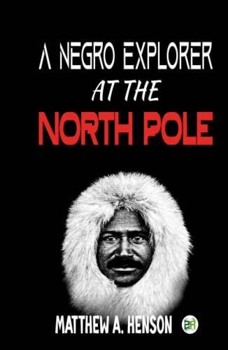 A Negro Explorer at the North Pole von Zinc Read