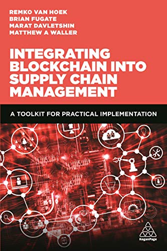 Integrating Blockchain into Supply Chain Management: A Toolkit for Practical Implementation von Kogan Page