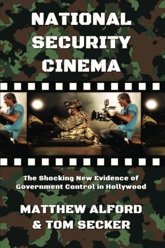 National Security Cinema: The Shocking New Evidence of Government Control in Hollywood