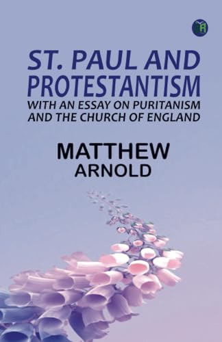 St. Paul and Protestantism with an Essay on Puritanism and the Church of England von Zinc Read