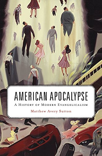 American Apocalypse: A History of Modern Evangelicalism von Belknap Press
