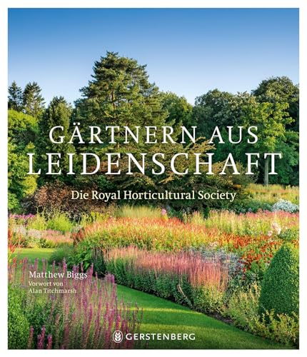 Gärtnern aus Leidenschaft: Die Royal Horticultural Society