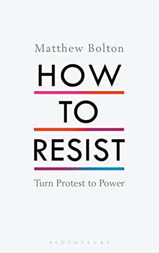 How to Resist: Turn Protest to Power von Bloomsbury