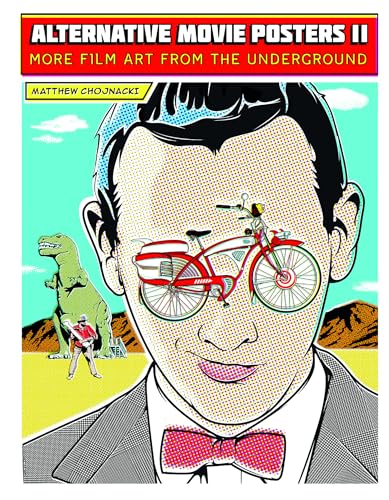 Alternative Movie Posters II: More Film Art from the Underground (Alternative Movie Posters, 2)
