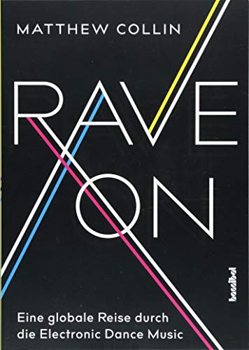 Rave On - Eine globale Reise durch die Electronic Dance Music von Hannibal