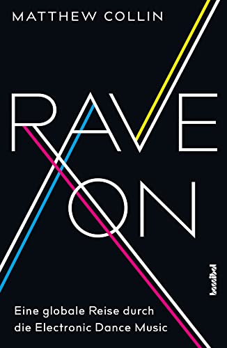 Rave On - Eine globale Reise durch die Electronic Dance Music von Hannibal