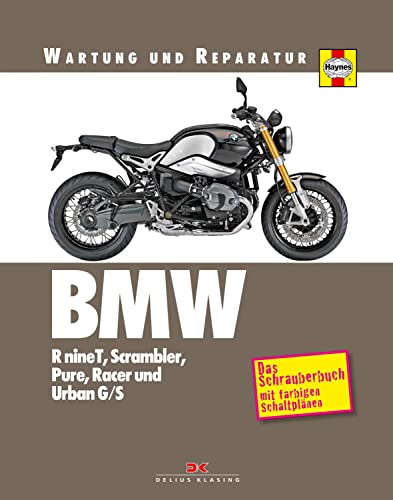 BMW R nineT, Scrambler, Pure, Racer & Urban G/S: Das Schrauberbuch mit farbigen Schaltplänen